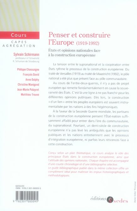 Quatrième de couverture de « PENSER ET CONSTRUIRE L'EUROPE (1919-1992)-ETATS ET OPINIONS NATIONALES FACE A LA CONSTRUCTION EUROPE »