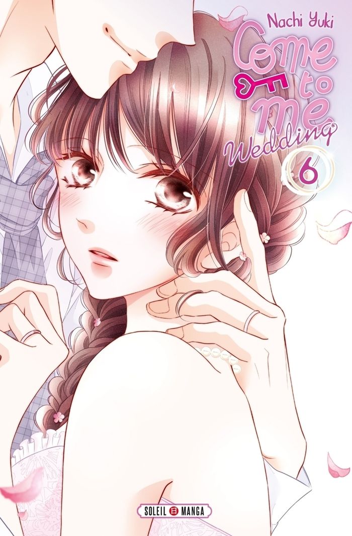 Couverture du livre « COME TO ME WEDDING T06 - VOL06 » de Nachi Yuki, librairie Les Contes Infusés à Corte