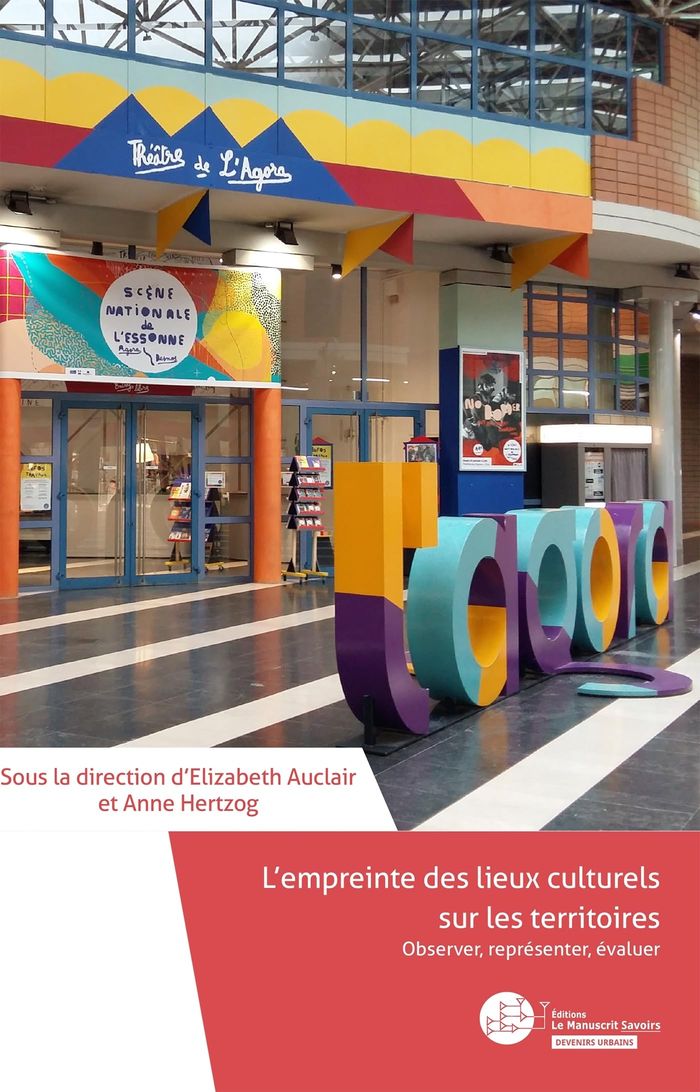 Couverture du livre « L'EMPREINTE DES LIEUX CULTURELS SUR LES TERRITOIRES - OBSERVER, REPRESENTER, EVALUER » de Elizabeth Auclair, librairie Les Contes Infusés à Corte