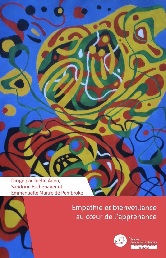Couverture du livre « EMPATHIE ET BIENVEILLANCE AU COEUR DE L'APPRENANCE » de Joelle Aden, librairie Les Contes Infusés à Corte