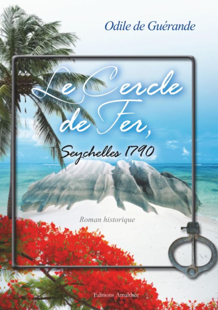 Couverture du livre « LE CERCLE DE FER DES SEYCHELLES » de Odile Guerande, librairie Les Contes Infusés à Corte