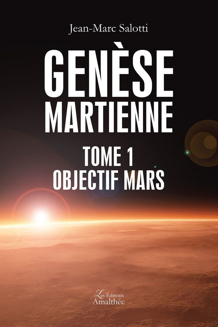 Couverture du livre « GENESE MARTIENNE TOME 1 OBJECTIF MARS » de Jean-Marc Salotti, librairie Les Contes Infusés à Corte