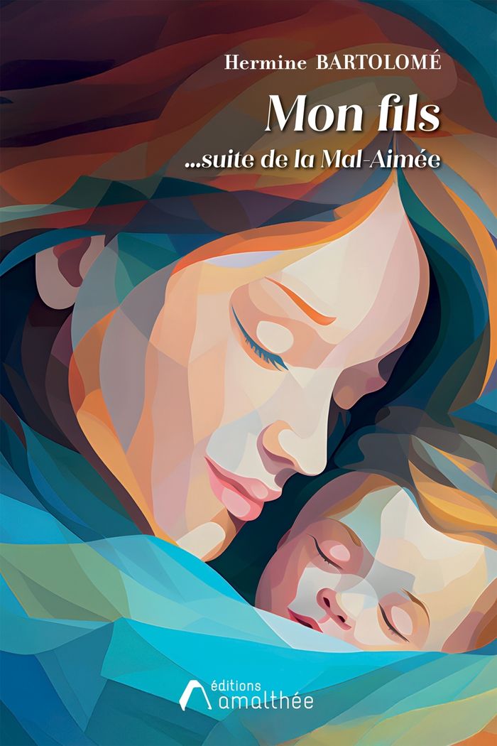 Couverture du livre « MON FILS - LA SUITE DE "LA MAL-AIMEE" », librairie Les Contes Infusés à Corte