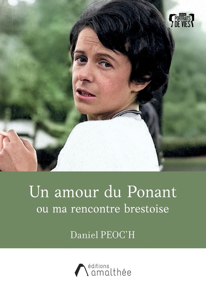 Couverture du livre « Un amour du Ponant, ou ma rencontre brestoise : biographie » de Daniel Peoc'h, librairie Les Contes Infusés à Corte