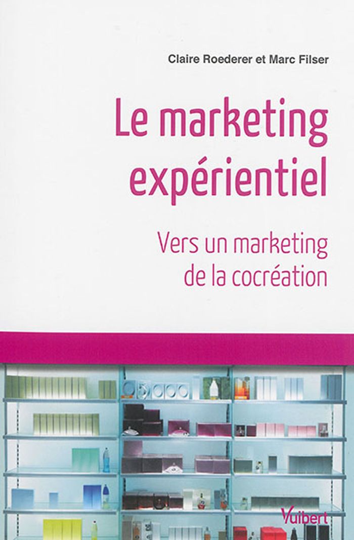 Couverture du livre « Le marketing expérientiel : vers un marketing de la cocréation » de Claire Roederer, librairie Les Contes Infusés à Corte