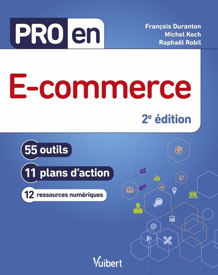 Couverture du livre « E-commerce : 55 outils, 11 plans d'action, 12 ressources numériques » de François Duranton, librairie Les Contes Infusés à Corte