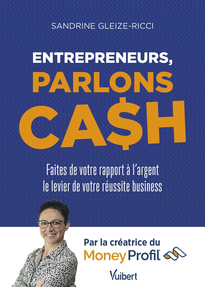 Couverture du livre « Entrepreneurs, parlons cash : faites de votre rapport à l'argent le levier de votre réussite business », librairie Les Contes Infusés à Corte