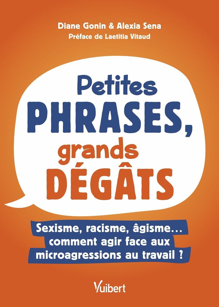 Couverture du livre « Petites phrases, grands dégâts : sexisme, racisme, âgisme, comment agir face aux microagressions au travail ? » de Diane Gonin, librairie Les Contes Infusés à Corte