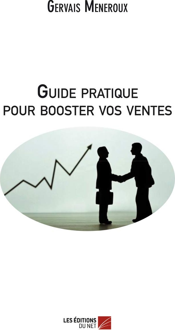Couverture du livre « GUIDE PRATIQUE POUR BOOSTER VOS VENTES » de Gervais Merneroux, librairie Les Contes Infusés à Corte