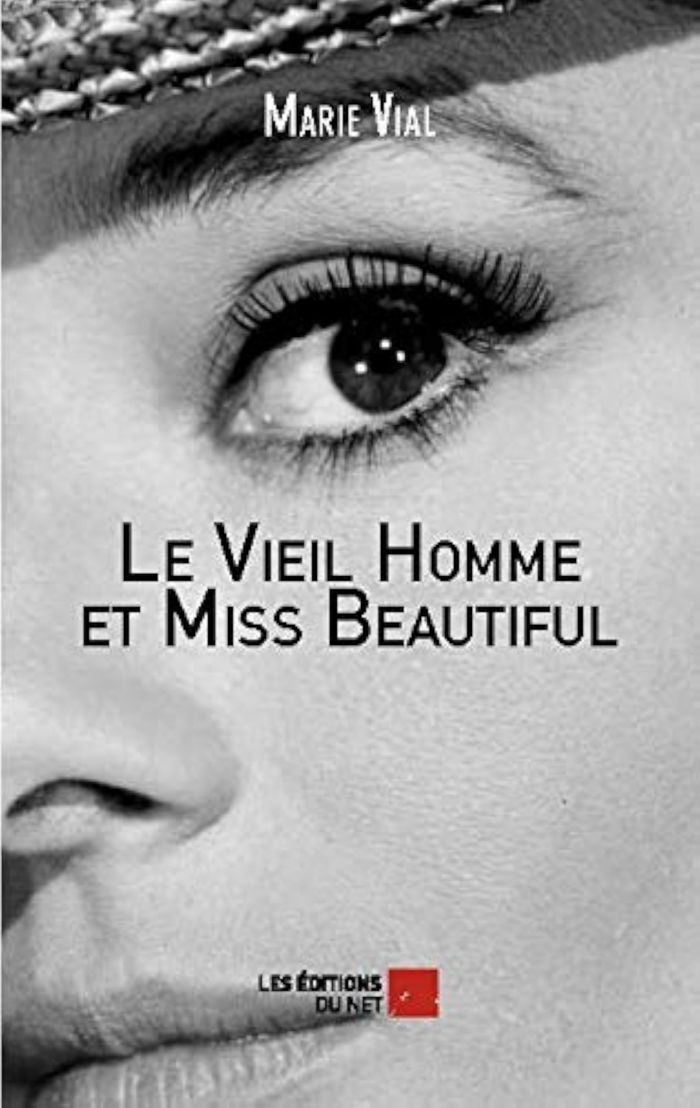 Couverture du livre « LE VIEIL HOMME ET MISS BEAUTIFUL » de Marie Vial, librairie Les Contes Infusés à Corte