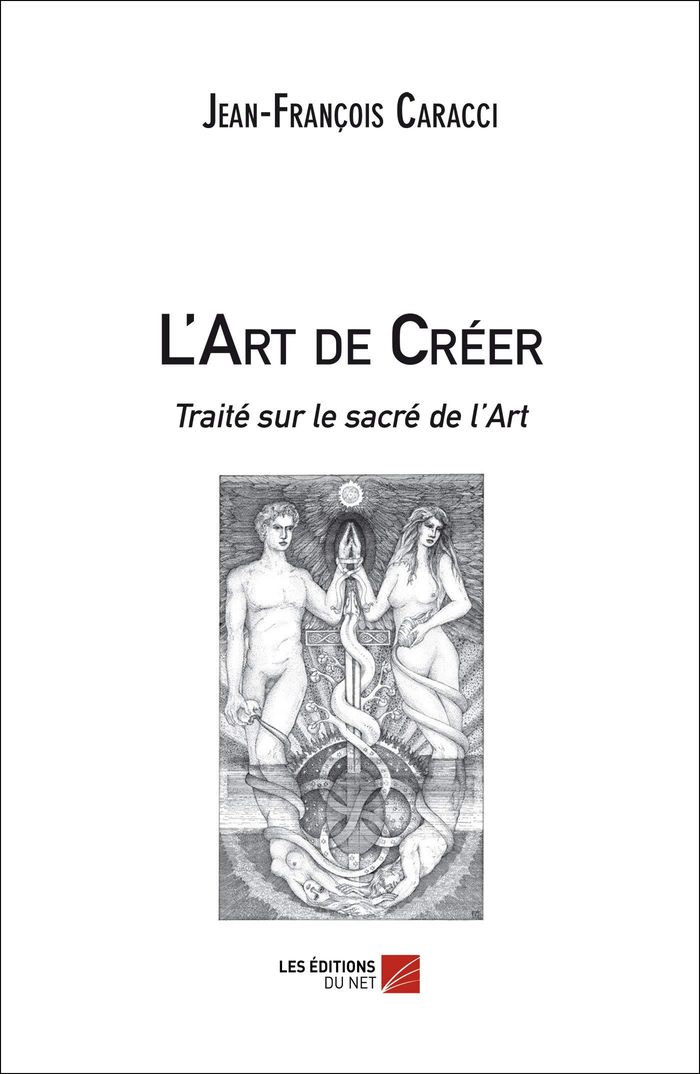 Couverture du livre « L'ART DE CREER » de J-F. Caracci, librairie Les Contes Infusés à Corte