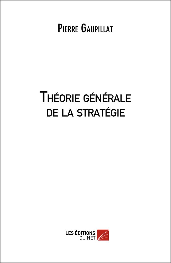 Couverture du livre « THEORIE GENERALE DE LA STRATEGIE », librairie Les Contes Infusés à Corte