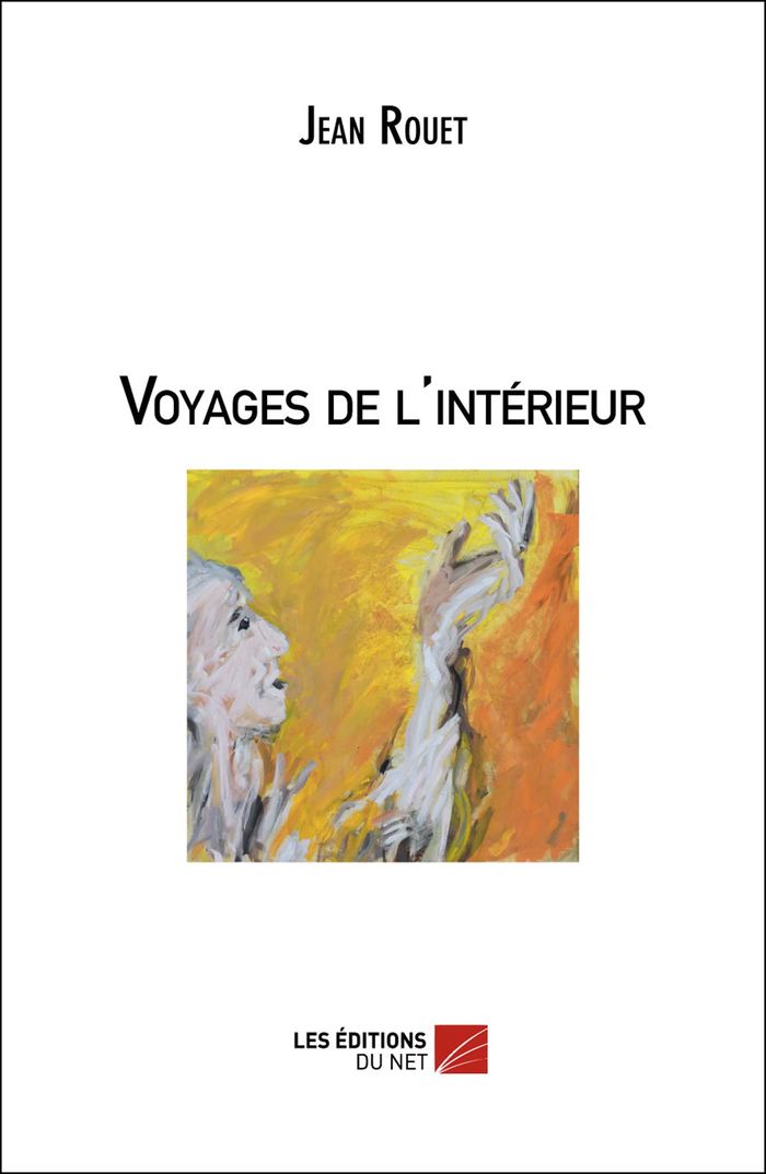 Couverture du livre « VOYAGES DE L'INTERIEUR » de Jean Rouet, librairie Les Contes Infusés à Corte