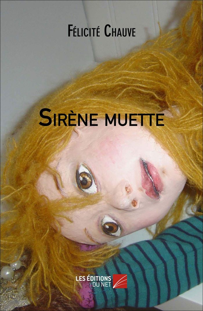 Couverture du livre « SIRENE MUETTE » de Felicite Chauve, librairie Les Contes Infusés à Corte