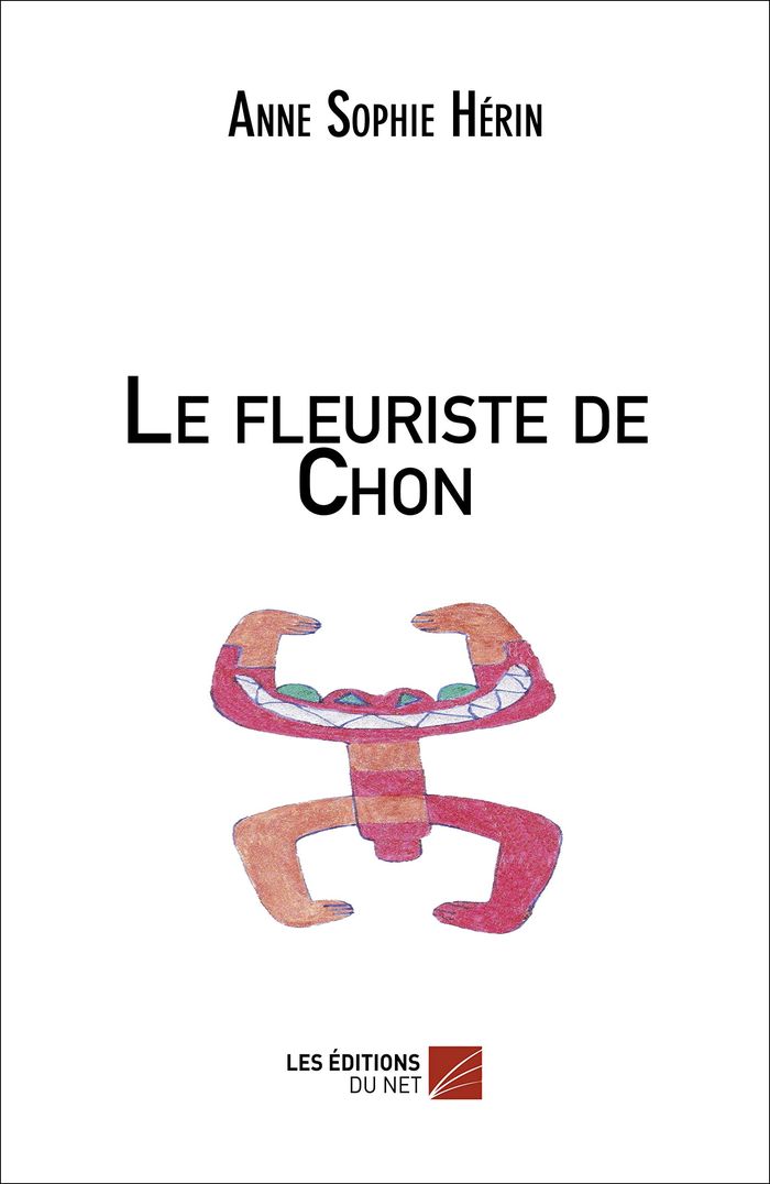 Couverture du livre « LE FLEURISTE DE CHON » de Anne-Sophie Herin, librairie Les Contes Infusés à Corte