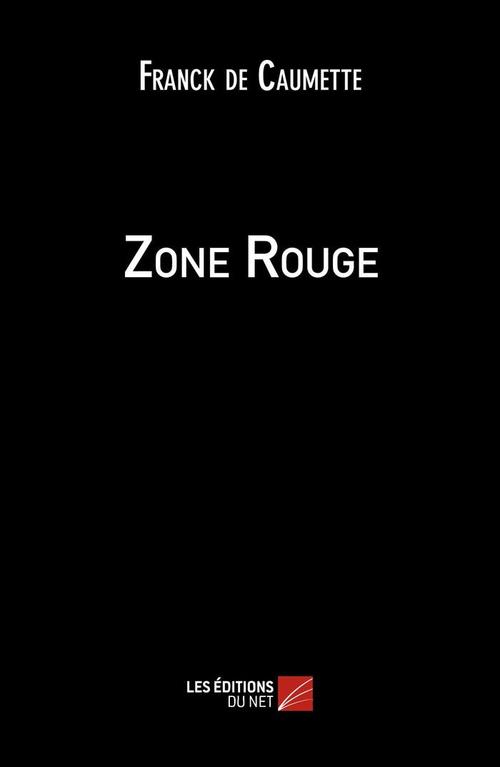 Couverture du livre « ZONE ROUGE » de De Caumette Franck, librairie Les Contes Infusés à Corte