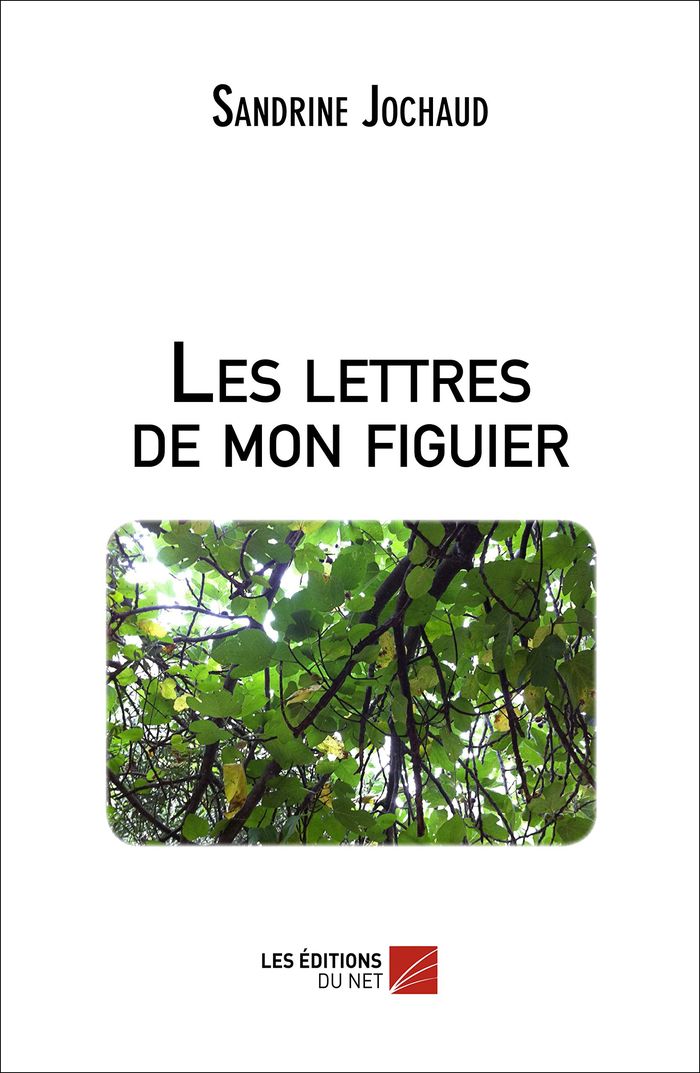 Couverture du livre « LES LETTRES DE MON FIGUIER » de Sandrine Jochaud, librairie Les Contes Infusés à Corte