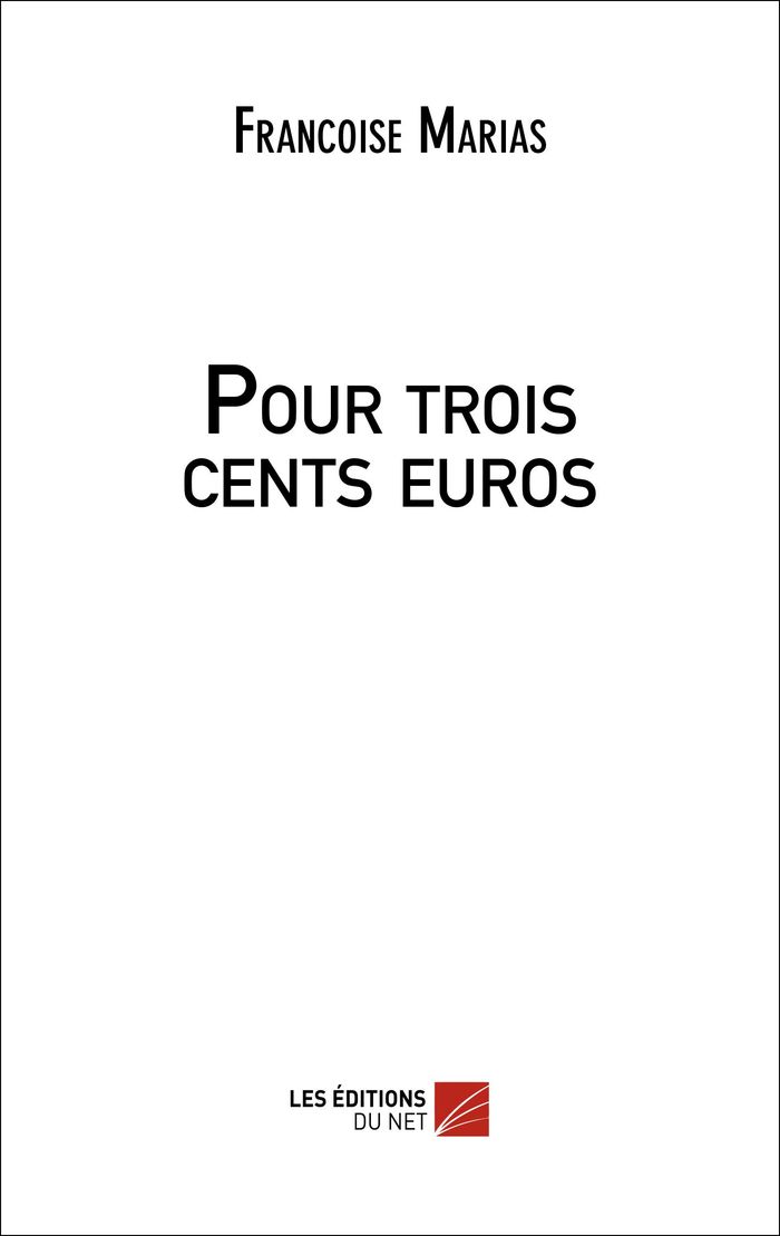 Couverture du livre « POUR TROIS CENTS EUROS », librairie Les Contes Infusés à Corte