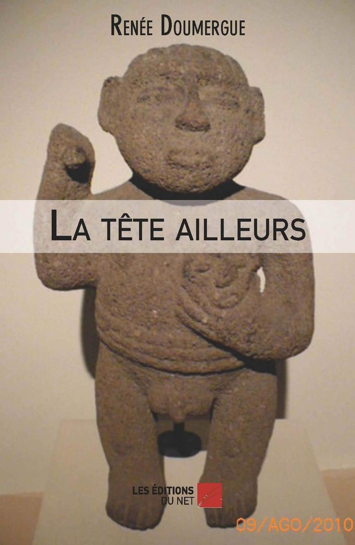 Couverture du livre « LA TETE AILLEURS » de Renee Doumergue, librairie Les Contes Infusés à Corte