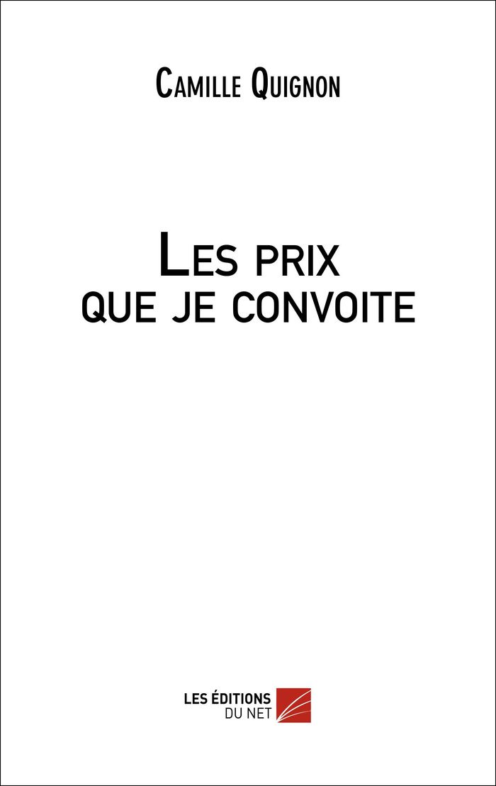 Couverture du livre « LES PRIX QUE JE CONVOITE » de Camille Quignon, librairie Les Contes Infusés à Corte