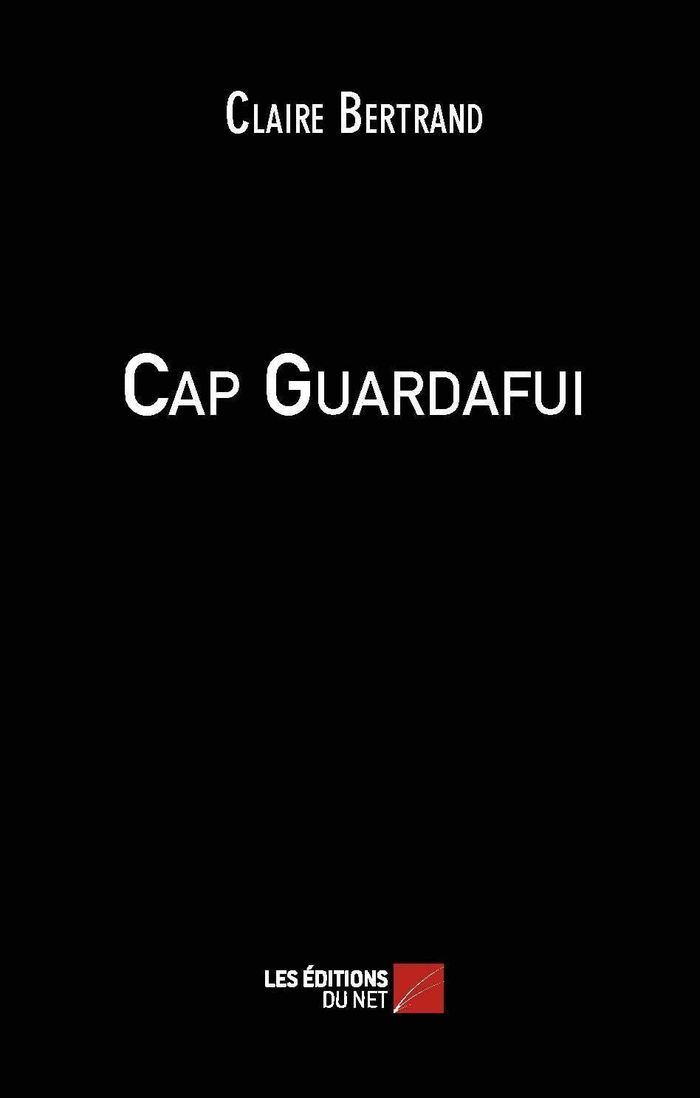 Couverture du livre « CAP GUARDAFUI » de Claire Bertrand, librairie Les Contes Infusés à Corte