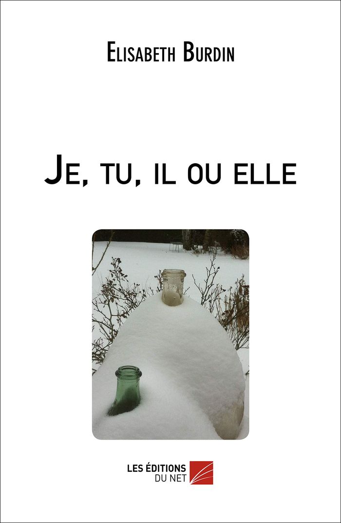 Couverture du livre « JE, TU, IL OU ELLE » de Elisabeth Burdin, librairie Les Contes Infusés à Corte