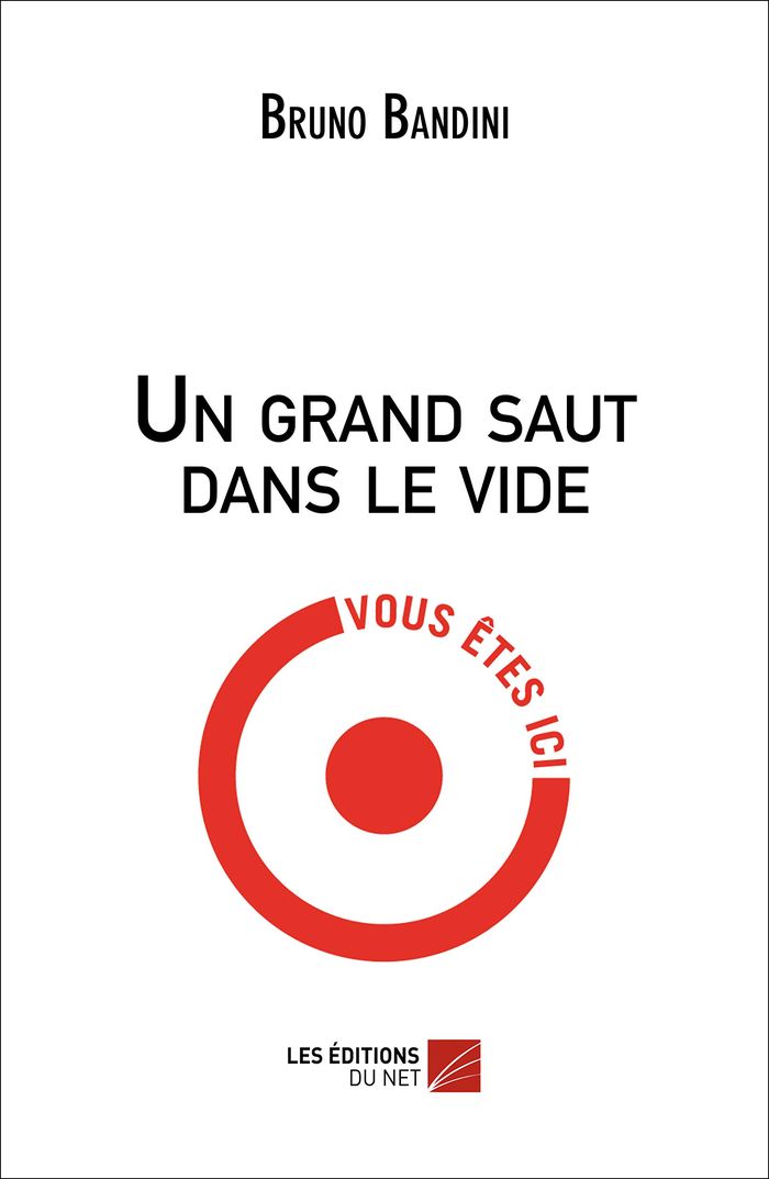 Couverture du livre « UN GRAND SAUT DANS LE VIDE » de Bruno Bandini, librairie Les Contes Infusés à Corte