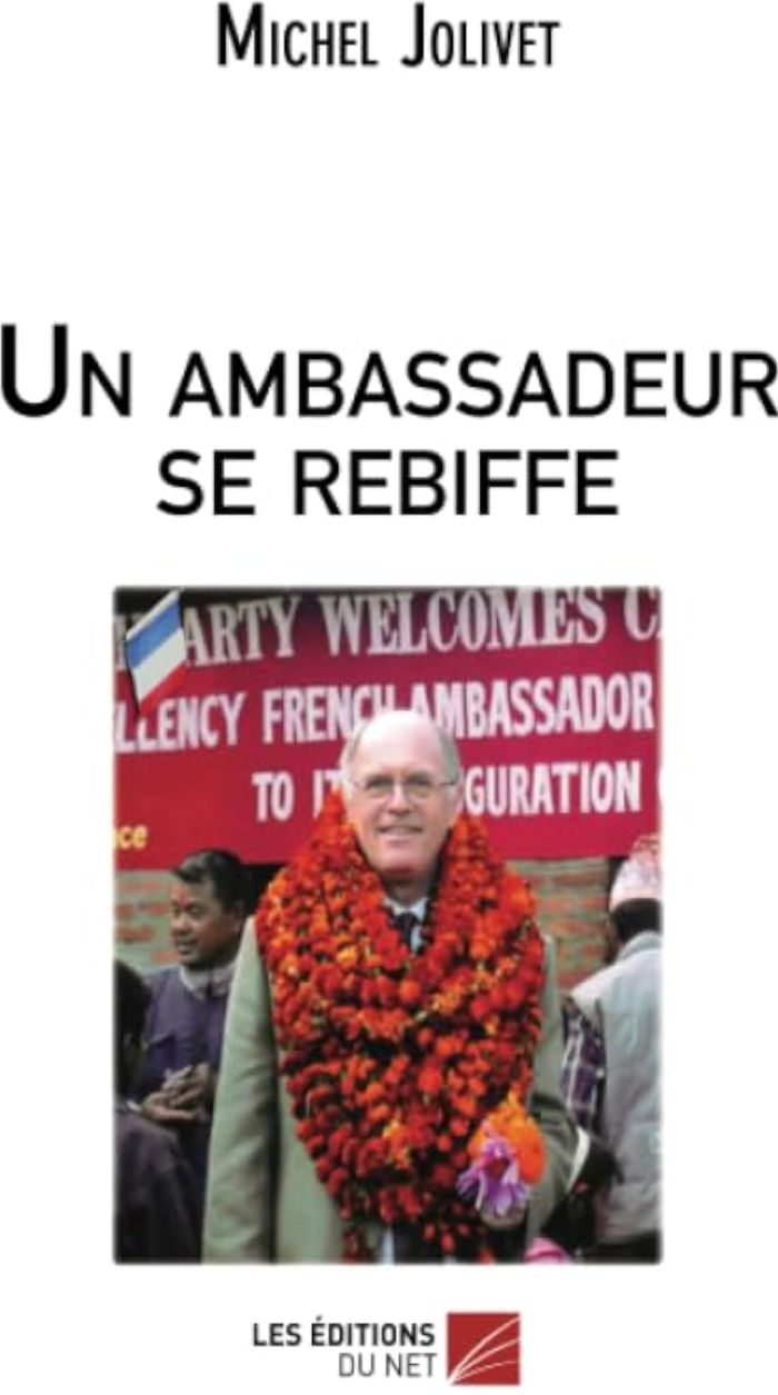 Couverture du livre « UN AMBASSADEUR SE REBIFFE » de Michel Jolivet, librairie Les Contes Infusés à Corte
