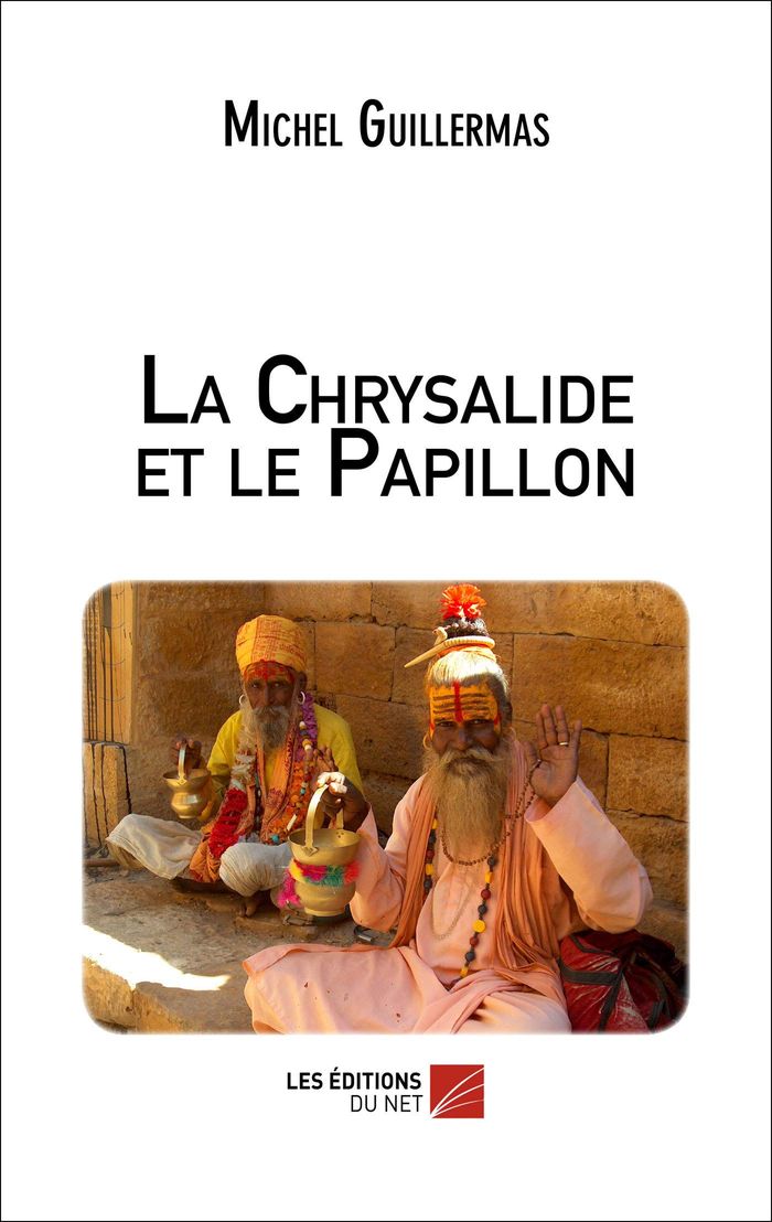 Couverture du livre « LA CHRYSALIDE ET LE PAPILLON » de Michel Guillermas, librairie Les Contes Infusés à Corte
