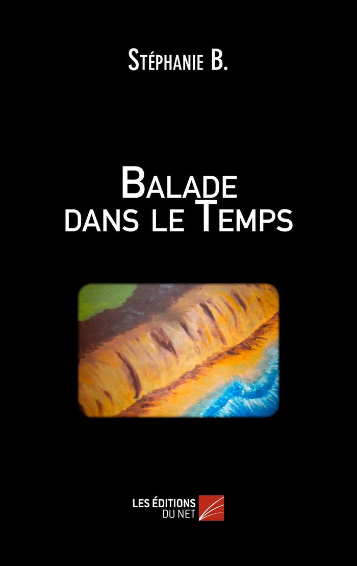 Couverture du livre « BALADE DANS LE TEMPS » de Stephanie B., librairie Les Contes Infusés à Corte