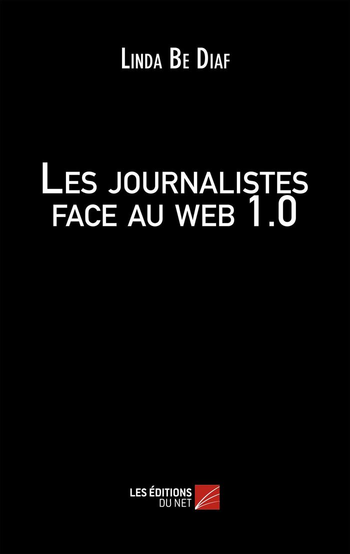 Couverture du livre « LES JOURNALISTES FACE AU WEB 1.0 », librairie Les Contes Infusés à Corte