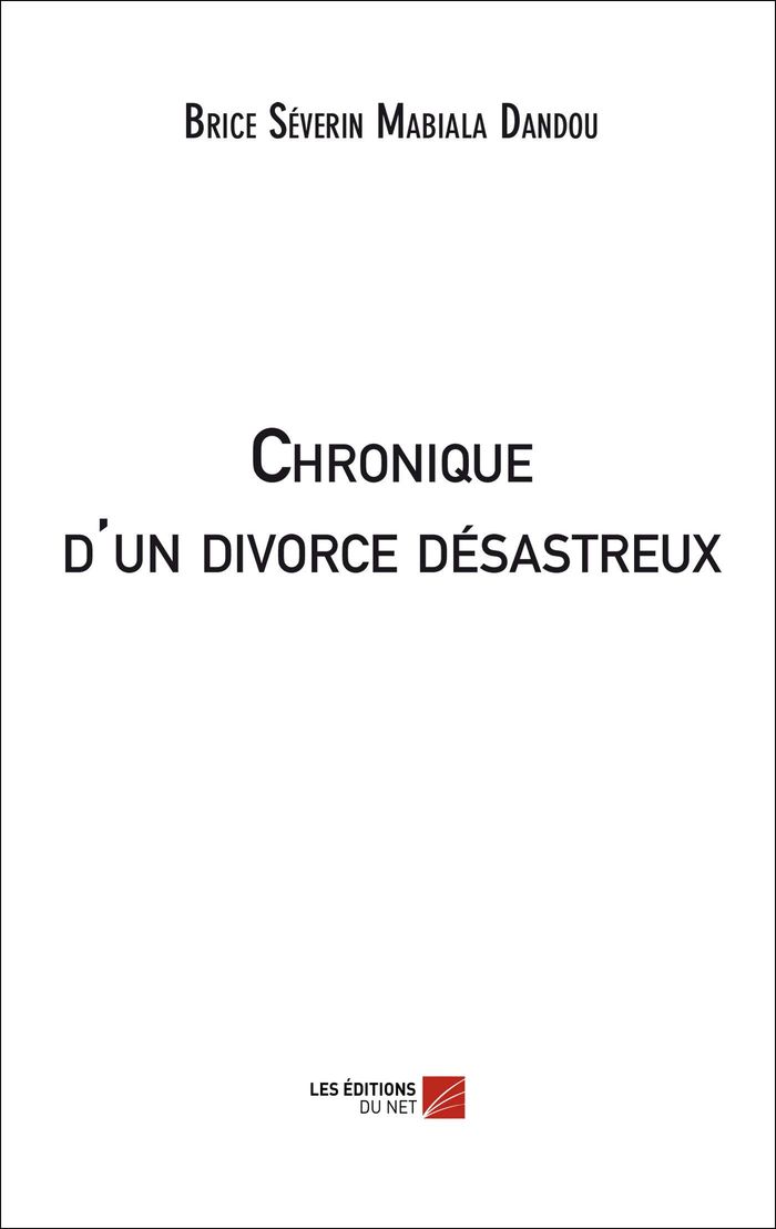 Couverture du livre « CHRONIQUE D'UN DIVORCE DESASTREUX », librairie Les Contes Infusés à Corte