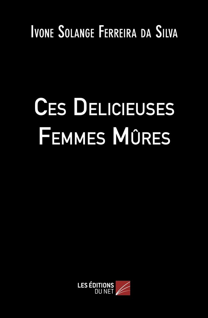 Couverture du livre « CES DELICIEUSES FEMMES MURES » de Ferreira Da Silva, librairie Les Contes Infusés à Corte