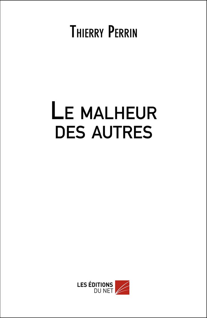 Couverture du livre « LE MALHEUR DES AUTRES » de Thierry Perrin, librairie Les Contes Infusés à Corte