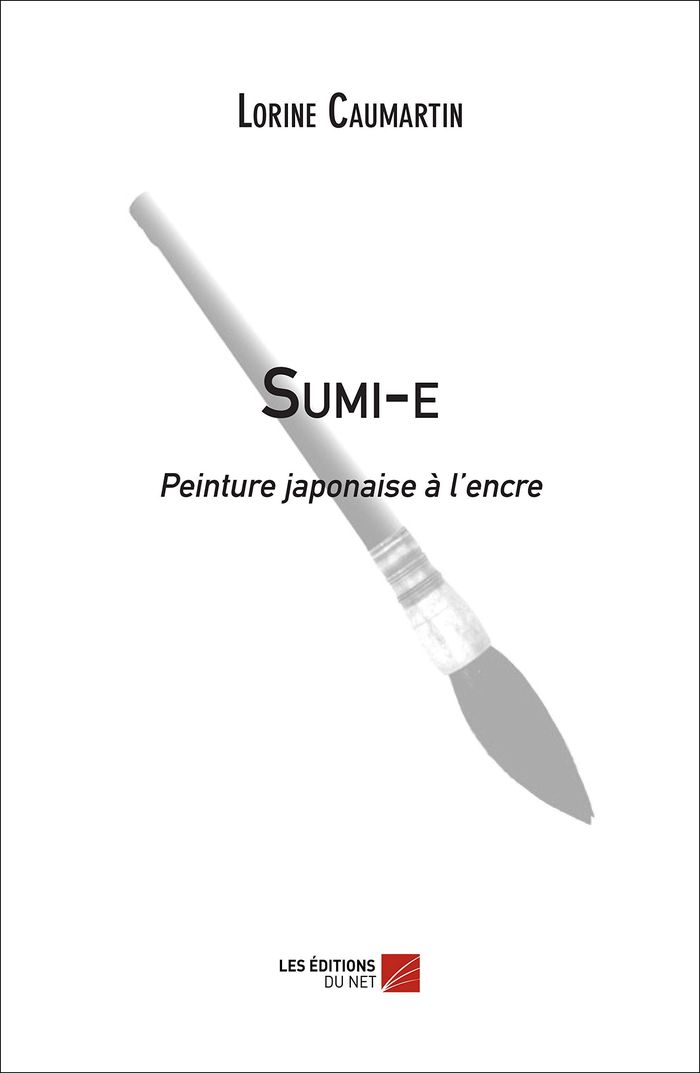 Couverture du livre « SUMI-E - PEINTURE JAPONAISE A L'ENCRE », librairie Les Contes Infusés à Corte