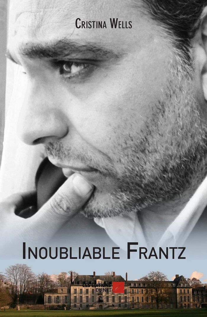 Couverture du livre « INOUBLIABLE FRANTZ » de Cristina Wells, librairie Les Contes Infusés à Corte