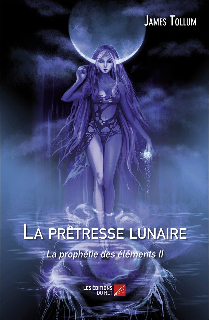 Couverture du livre « LA PRETRESSE LUNAIRE, LA PROPHETIE DES ELEMENTS II » de James Tollum, librairie Les Contes Infusés à Corte