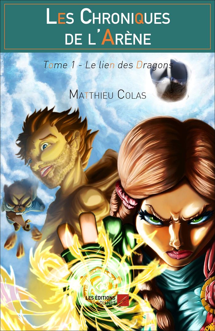 Couverture du livre « LES CHRONIQUES DE L'ARENE - TOME 1 : LE LIEN DES DRAGONS » de Matthieu Colas, librairie Les Contes Infusés à Corte