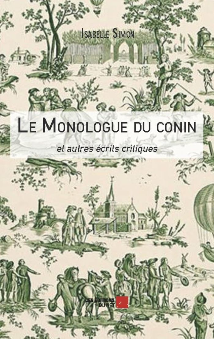 Couverture du livre « LE MONOLOGUE DU CONIN ET AUTRES ECRITS CRITIQUES » de Isabelle Simon, librairie Les Contes Infusés à Corte