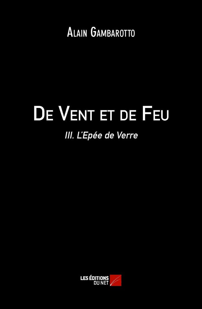 Couverture du livre « DE VENT ET DE FEU - III. L'EPEE DE VERRE », librairie Les Contes Infusés à Corte