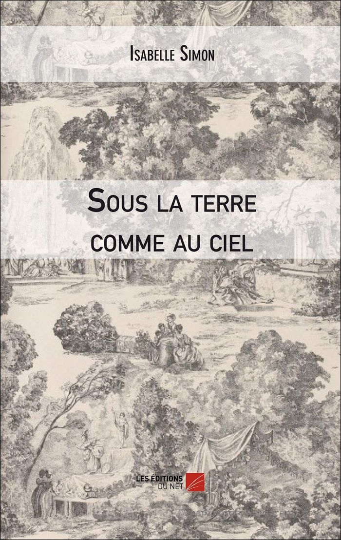 Couverture du livre « SOUS LA TERRE COMME AU CIEL » de Isabelle Simon, librairie Les Contes Infusés à Corte