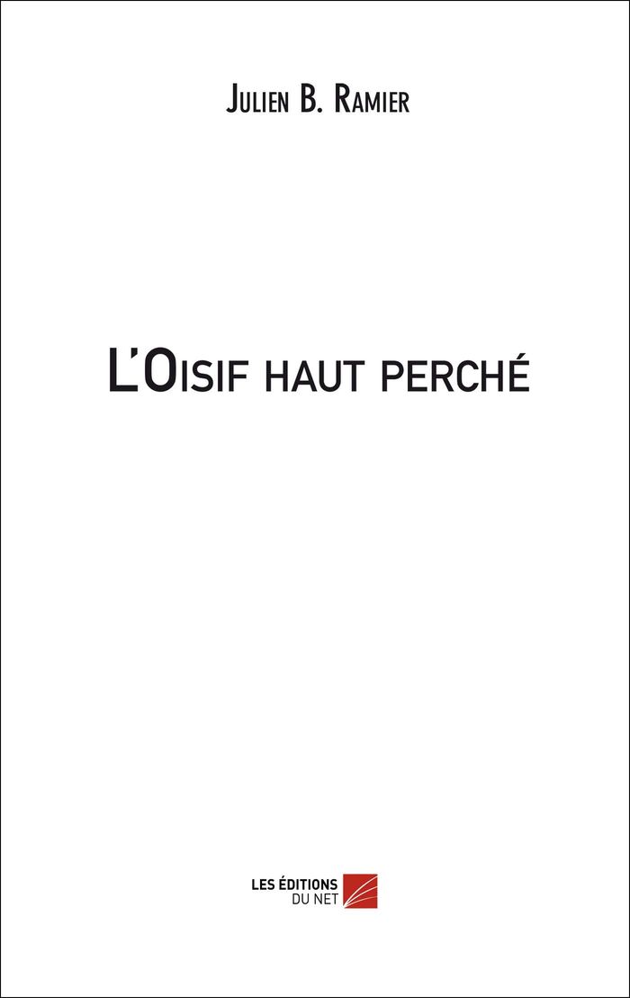 Couverture du livre « L'OISIF HAUT PERCHE » de Ramier Julien B., librairie Les Contes Infusés à Corte
