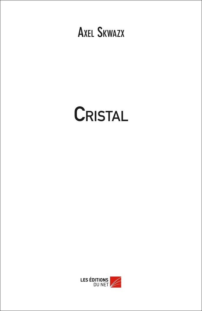 Couverture du livre « CRISTAL » de Axel Skwazx, librairie Les Contes Infusés à Corte