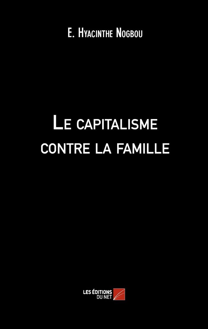 Couverture du livre « LE CAPITALISME CONTRE LA FAMILLE », librairie Les Contes Infusés à Corte