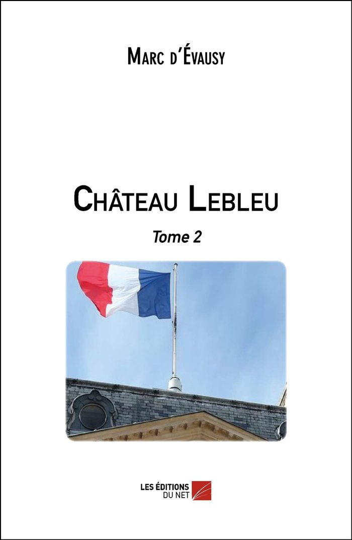 Couverture du livre « CHATEAU LEBLEU - TOME 2 », librairie Les Contes Infusés à Corte