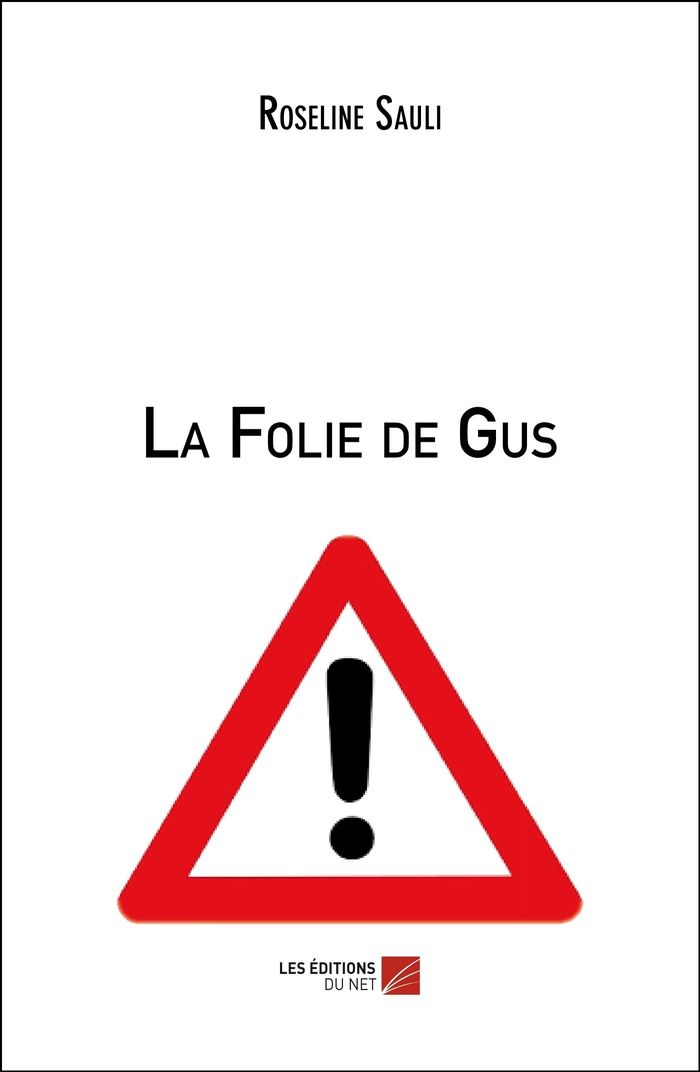 Couverture du livre « LA FOLIE DE GUS » de Roseline Sauli, librairie Les Contes Infusés à Corte