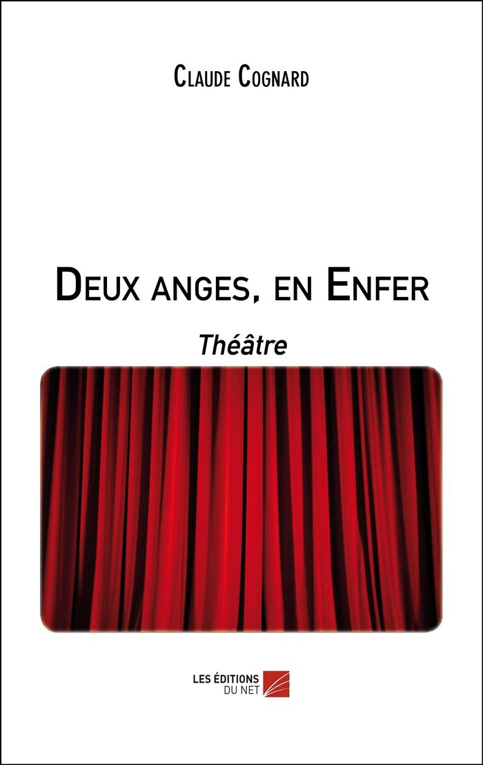 Couverture du livre « DEUX ANGES, EN ENFER - THEATRE », librairie Les Contes Infusés à Corte