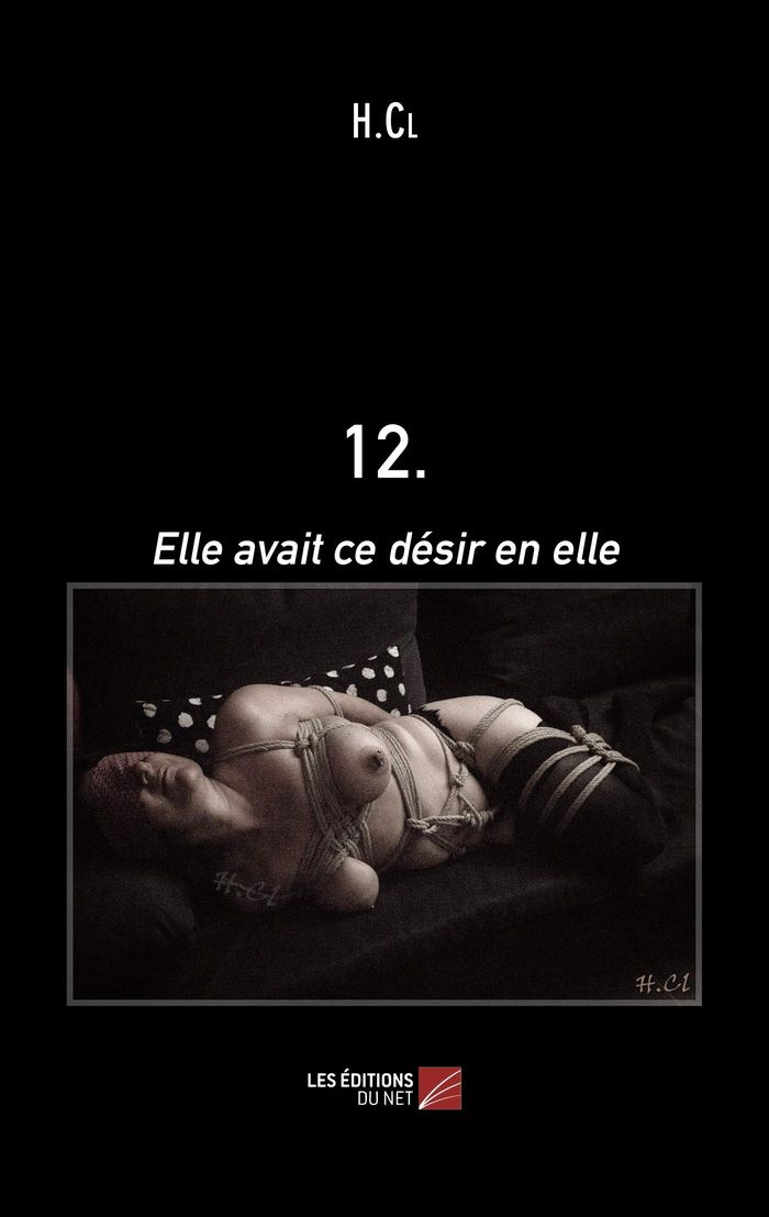 Couverture du livre « 12. - ELLE AVAIT CE DESIR EN ELLE » de H.Cl, librairie Les Contes Infusés à Corte