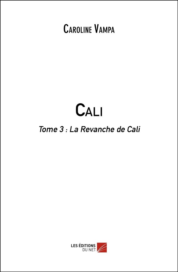 Couverture du livre « CALI - TOME 3 : LA REVANCHE DE CALI », librairie Les Contes Infusés à Corte