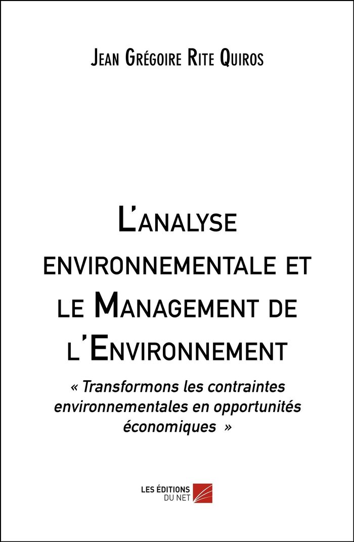 Couverture du livre « L'ANALYSE ENVIRONNEMENTALE ET LE MANAGEMENT DE L'ENVIRONNEMENT - TRANSFORMONS LES CONTRAINTES ENVI », librairie Les Contes Infusés à Corte